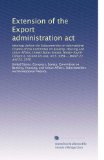 Extension of the Export administration act: Hearings before the Subcommittee on International Finance of the Committee on Banking, Housing and Urban ... session, on S. 3084 ... March 22 and 23, 1976