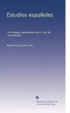 Estudios espaÃƒÂ±oles: Los trabajos geogrÃƒÂ¡ficos de la Casa de contrataciÃƒÂ³n (Spanish Edition)