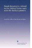 Naval documents related to the United States wars with the Barbary powers