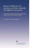 Report of the tests of metals and other materials for industrial purposes: Made with the United States testing machine at Watertown Arsenal, Massachusetts (Volume 24)