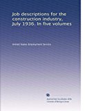 Job descriptions for the construction industry, July 1936. In five volumes