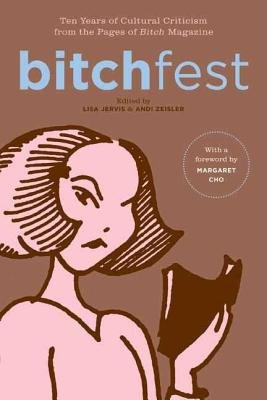 Bitchfest( Ten Years of Cultural Criticism from the Pages of Bitch Magazine)[BITCHFEST][Paperback]
