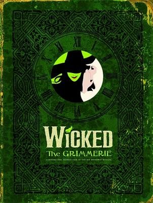 Wicked the Grimmerie( A Behind-The-Scenes Look at the Hit Broadway Musical)[WICKED THE GRIMMERIE][Hardcover]