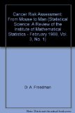 Cancer Risk Assessment: From Mouse to Man (Statistical Science: A Review of the Institute of Mathematical Statistics - February 1988, Vol. 3, No. 1)