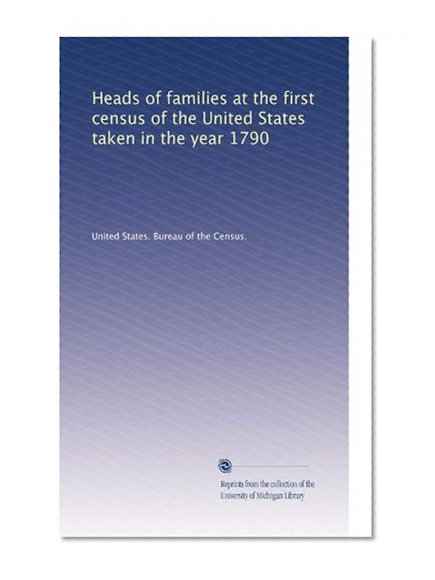 Heads of families at the first census of the United States taken in the year 1790 (Volume 2)