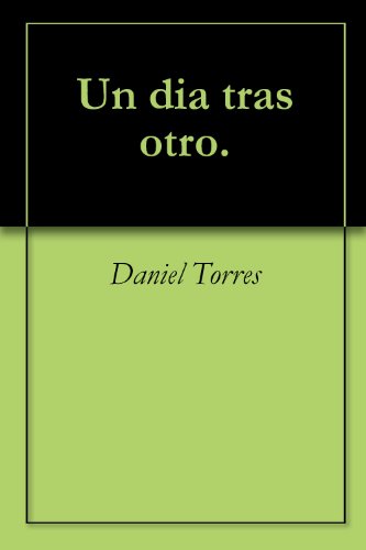 Un dia tras otro. (Spanish Edition)