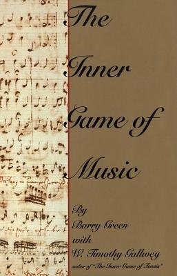 The Inner Game of Music[INNER GAME OF MUSIC][Hardcover]