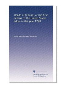 Heads of families at the first census of the United States taken in the year 1790 (Volume 2)