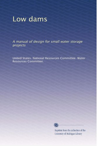Low dams: A manual of design for small water storage projects