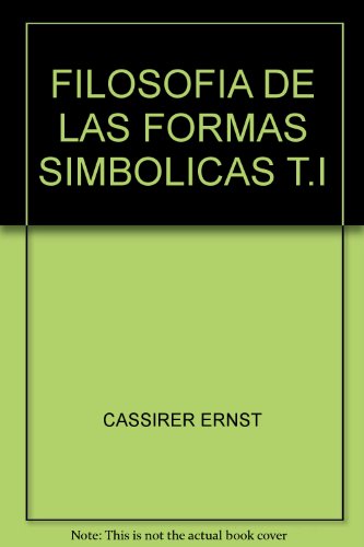 FILOSOFIA DE LAS FORMAS SIMBOLICAS T.I