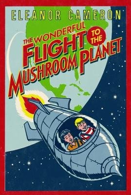 The Wonderful Flight to the Mushroom Planet[WONDERFUL FLIGHT TO THE MUSHRO][Paperback]