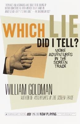 Which Lie Did I Tell?( More Adventures in the Screen Trade)[WHICH LIE DID I TELL][Paperback]