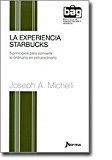 LA EXPERIENCIA STARBUCKS: 5 PRINCIPIOS PARA CONVERTIR LO ORDINARIO EN EXTRAORDINARIO