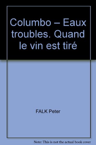 Columbo - Eaux troubles. Quand le vin est tirÃ©