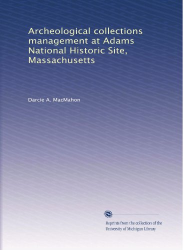 Archeological collections management at Adams National Historic Site, Massachusetts