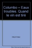 Columbo - Eaux troubles. Quand le vin est tirÃ©
