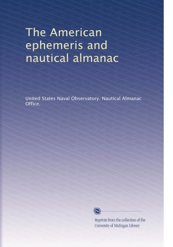 The American ephemeris and nautical almanac (Volume 34)