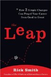 The Leap: How 3 Simple Changes Can Propel Your Career from Good to Great