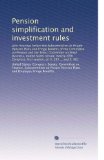 Pension simplification and investment rules: Joint hearings before the Subcommittee on Private Pension Plans and Fringe Benefits of the Committee on ... first session, on S. 285 ... and S. 901