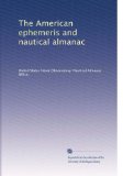 The American ephemeris and nautical almanac (Volume 34)
