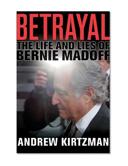 Betrayal: The Life and Lies of Bernie Madoff
