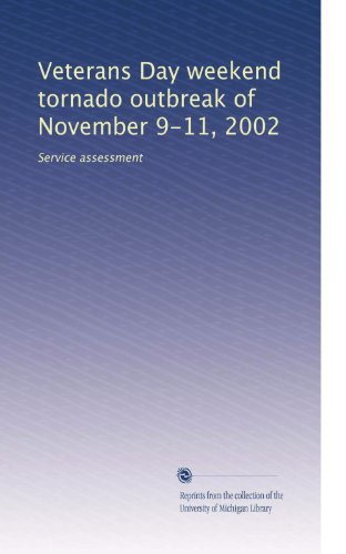 Veterans Day weekend tornado outbreak of November 9-11, 2002: Service assessment