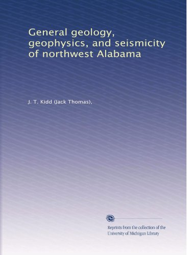 General geology, geophysics, and seismicity of northwest Alabama