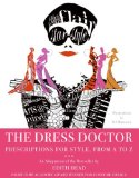 The Dress Doctor: Prescriptions for Style, From A to Z