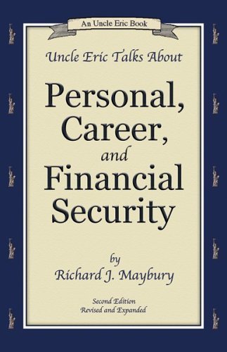 Uncle Eric Talks About Personal, Career, and Financia Security: An Uncle Eric Book -- Second 2nd Edition