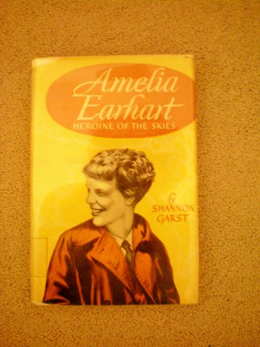 Amelia Earhart -- Heroine of the Skies