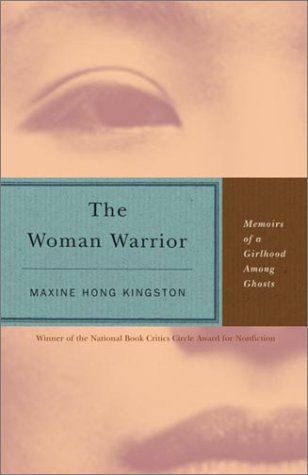 The Woman Warrior: Memoirs of a Girlhood Among Ghosts (Paperback)