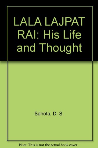 LALA LAJPAT RAI: His Life and Thought