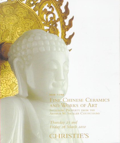 Fine Chinese Ceramics and Works of Art: Including Property from the Arthur M. Sackler Collections-March 25-26, 2010-New York