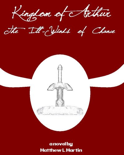 KINGDOM OF ARTHUR 1: THE ILL-WINDS OF CHANCE