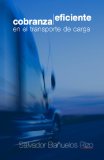 Cobranza Eficiente en el Transporte de Carga (Spanish Edition)