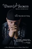 My Dirty Little Secrets  -  Steroids, Alcohol & God: The Tony Mandarich Story (Reflections of America)