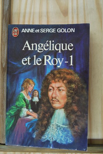 Angelique et le Roy tome 1