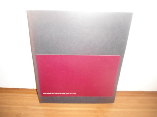 The Mark Rothko Foundation 1976-1986. Eliminating the Obstacles Between the Painter and the Observer