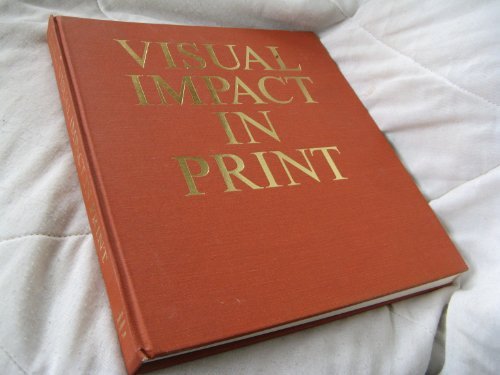 Visual Impact in Print: How to Make Pictures Communicate; a Guide for the Photographer, the Editor, the Designer