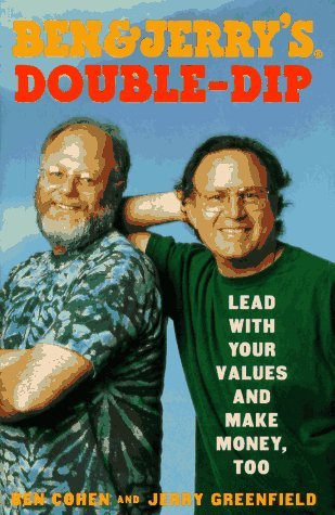 Ben & Jerry's Double Dip : Lead With Your Values and Make Money, Too (Hardcover)