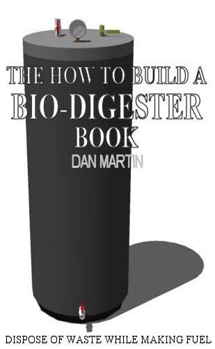 How to Build a Methane Producing Bio-Digester. DIY Biodigester. (The Debt Killer Book)
