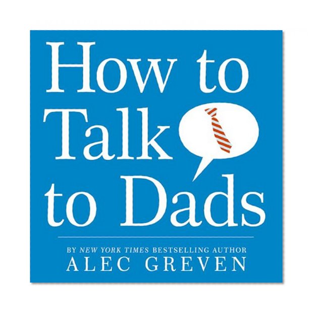 How to Talk to Dads