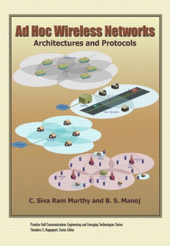 Ad Hoc Wireless Networks: Architectures and Protocols