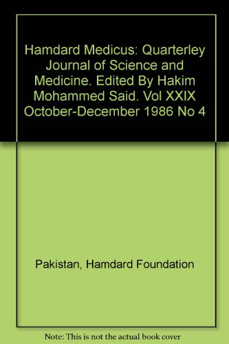Hamdard Medicus: Quarterley Journal of Science and Medicine. Edited By Hakim Mohammed Said. Vol XXIX January-June 1986 No 1-2
