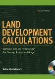 Land Development Calculations: Interactive Tools and Techniques for Site Planning, Analysis, and Design: Interactive Tools and Techniques for Site Planning, Analysis, and Design