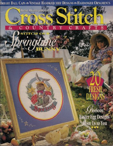Better Homes and Gardens Cross Stitch & Country Crafts (March/April 1994, Vol. IX, No. 4)