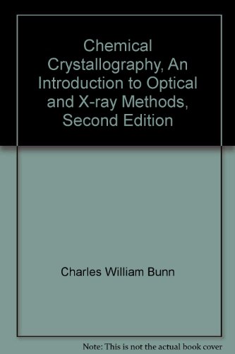 Chemical Crystallography, An Introduction to Optical and X-ray Methods, Second Edition