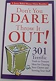 Don't You Dare Throw it Out! (301 Terrific Trash to Treasure Ideas for Clearing your Clutter and Stowing your Stuff)