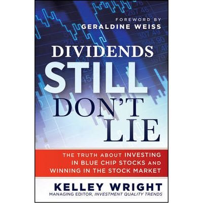 Dividends Still Don't Lie: The Truth About Investing in Blue Chip Stocks and Win