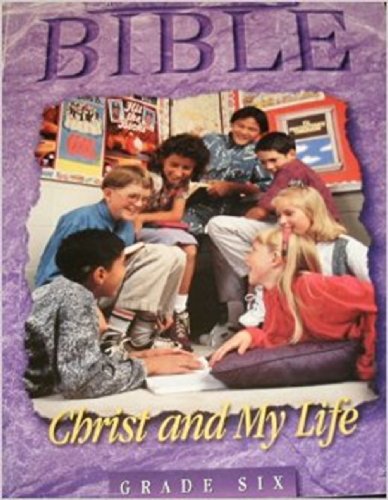 Christ and My Life (ACSI Bible, Grade 6)